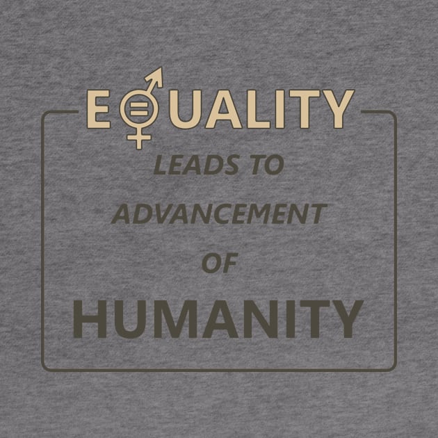 Equality Humanity Advancement Gender Equality by Yogurttees